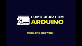 Como usar com Arduino  Ethernet Shield W5100 Web server [upl. by Tallia]