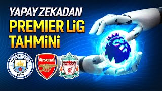 Yapay Zeka Premier Lig Şampiyonunu Tahmin Etti [upl. by Tevlev97]