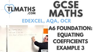 GCSE Maths A607 Equating Coefficients Example 3 [upl. by Ariada56]