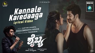 KANNALE KAREDAAGA  Lyrical Video Shaibya MGR  Sanjith Hegde  Sanmith Vihaan Meghashree Gowda [upl. by Dunning]