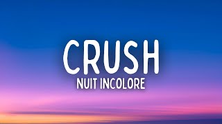 Nuit Incolore  Crush Lyrics  Paroles [upl. by Dyun]