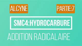 7smc4hydrocarbureaddition radicalaire alcynes [upl. by Brittne]