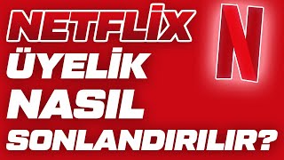 Netflix Üyelik Sonlandırma Nasıl Yapılır  Üyelik Sonlandırma  netflix [upl. by Mcnutt777]