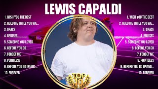 Lewis Capaldi Top Hits Popular Songs Top 10 Song Collection [upl. by Itch156]