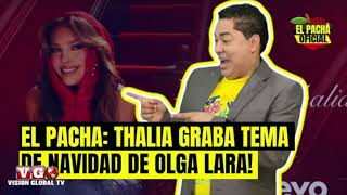 El Pacha Habla de Nueva Navidad de Thalia y composición de Olga Lara [upl. by Warfore]