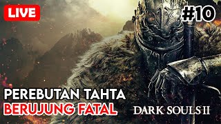 Ada Boss Yang Kelewat  Dark Souls II Scholar of the First Sin 10 [upl. by Nerak]