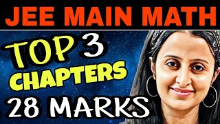 JEE MAIN 2025 TOP 3 CHAPTERS  28 MARKS MATH MARATHON  HIGHEST WEIGHTAGE CHAPTERS  NEHA AGRAWAL [upl. by Llednar850]