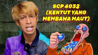 SCP 4032 Kentut Yang Membawa Maut [upl. by Amoreta736]