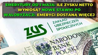 Emerytury od 1 maja Ile zysku netto wyniosą Nowe stawki po waloryzacji Emeryci dostaną więcej [upl. by Irehc]