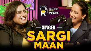 Sargi Maan Unfiltered  sargimaan  Podcast  Real Talk With Reena  Punjabi Singer [upl. by Anauqcaj]