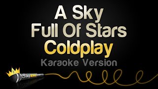 Coldplay  A Sky Full Of Stars Karaoke Version [upl. by Acinorrev39]