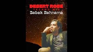 Babak Rahnama Desert Rose  Techno Remix [upl. by Gilbart]