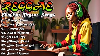 LIVE PLAYLIST REGGAE SONGS FAVORITE ALL TIME 💥 THE ESSENTIAL REGGAE PLAYLIST FOR EVERY MOOD [upl. by Kirwin]