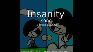 Insanity Song [upl. by Utta127]