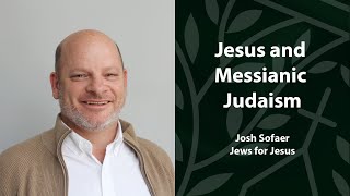 Jesus and Messianic Judaism  Josh Sofaer  Jews for Jesus  The Kirkwood Center [upl. by Atiloj970]