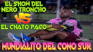 El Show del Nero Troncho se enfrenta al Chato Paco en el Mundialito del Cono Sur [upl. by Oralie]