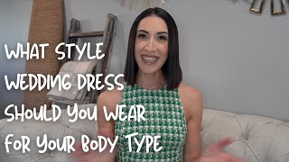 What Wedding Dress Style amp Shape Should You Wear For Your Body Type [upl. by Yaker302]