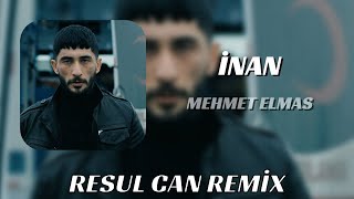 Mehmet Elmas  İnan  Resul Can Remix [upl. by Deck]