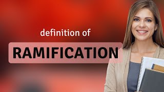 Ramification • RAMIFICATION definition [upl. by Eseerehc]