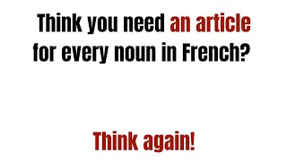 When NOT to Use Articles in French A Quick Guide [upl. by Enelehs862]