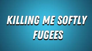 FugeesKilling Me Softly Lyrics [upl. by Melodee]