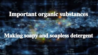 461 Making soapy and soapless detergent丨Important organic substances [upl. by Ikey234]