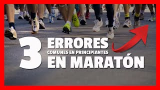 MARATON 3 ERRORES MAS COMUNES de los principiantes en la distancia [upl. by Eleda]