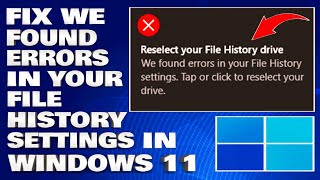 How To Fix We Found Errors in Your File History Settings Error in Windows 1110 Solution [upl. by Zeitler]