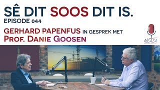 Sê Dit Soos Dit Is Episode 044  Prof Danie Goosen [upl. by Ahseinaj561]