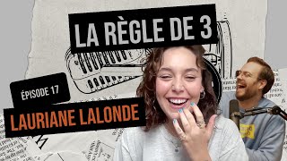 Ep 17  Lauriane Lalonde  Règle de 3 podcast [upl. by Engen404]