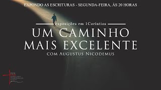 Expondo as Escrituras  Rev Augustus Nicodemus  1 Co 16 14  Ofertas e Domingo [upl. by Harpp123]