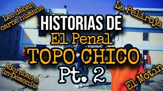 LOS HORRORES DEL TOPO CHICO PT 2 [upl. by Elreath]