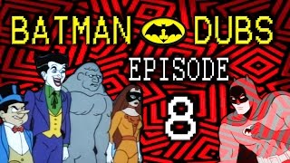 Batman Dubs 8  quotChaos Pt 1quot Parody [upl. by Barry404]