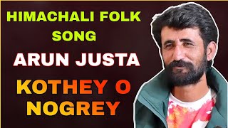 ARUN JUST SONG KOTHEY O NOGREY  HIMACHALI FOLK SONG  PahadiSwaGProduction [upl. by Nolyarb]