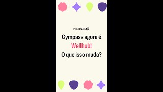 Gympass agora é Wellhub [upl. by Reprah]