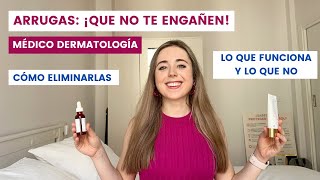 CÓMO ELIMINAR LAS ARRUGAS ¡QUE NO TE ENGAÑEN LO QUE FUNCIONA Y LO QUE NO  MÉDICO DERMATOLOGÍA [upl. by Leummas]