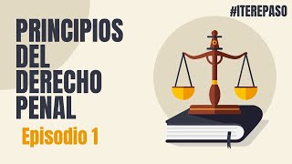 ITEREPASO  EPISODIO I Los principios del Derecho Penal [upl. by Drawoh]