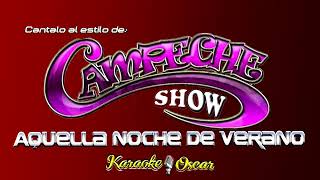 Aquella Noche De Verano  Campeche Show Desvocalizado Karaoke [upl. by Grae269]