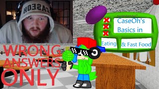 CaseOhs Basics in Eating amp Fast Food  ALL ANSWERS WRONG EXTREME CHALLENGE  Baldis Basics Mod [upl. by Ynetruoc]