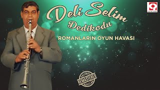 Deli Selim  Romanların Oyun Havası [upl. by Lise]