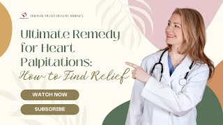 Ultimate Remedy for Heart Palpitations How to Find Relief [upl. by Russom]