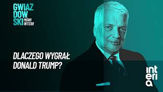 DLACZEGO TRUMP WYGRAŁ WYBORY  GWIAZDOWSKI MÓWI INTERII ODC 102 [upl. by Raimund910]