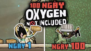 100 Ngày Sa Sút trong Oxygen Not Included [upl. by Kentiggerma]