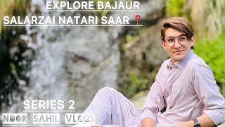 Exploring Bajaur Series 2 NataRi Saar  Noor SahiL Vlogs 📍 [upl. by Torosian40]