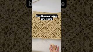 Motifli çanta taban birleştirme crochet handmade knitting [upl. by Nauaj]