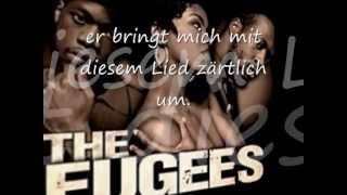 The Fugees Killing me softly deutsche Übersetzung [upl. by Sylvester]