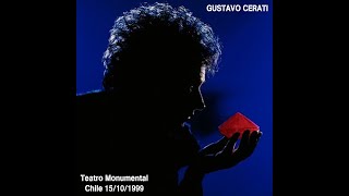 GUSTAVO CERATI  TEATRO MONUMENTAL CHILE 15101999 [upl. by Aniuqal]