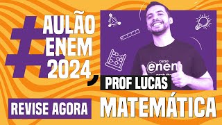 AULÃO ENEM DE MATEMÁTICA 10 temas que mais caem  Aulão Enem 2024  Lucas Borguezan [upl. by Lacram]