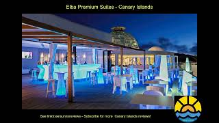 elba premium suites canaries hotel holiday [upl. by Nnaira]