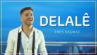 Enes Kaçmaz  DELALÊ Official Video [upl. by Benton]